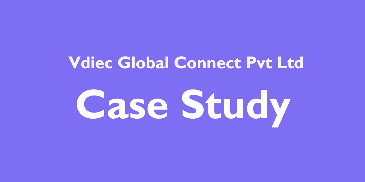 Case Study Vdiec Global Connect Pvt Ltd